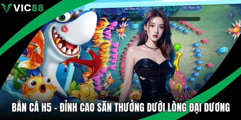 Bắn cá H5