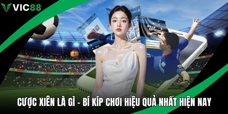 Cược xiên là gì