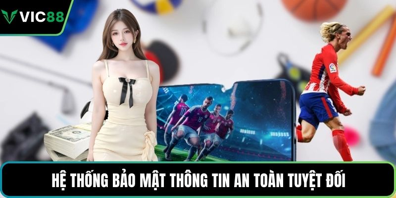 Hệ thống bảo mật thông tin an toàn tuyệt đối