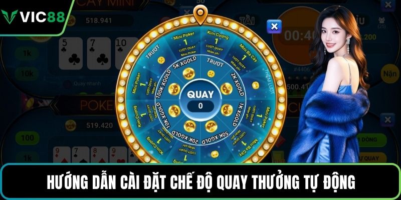 Hướng dẫn cài đặt chế độ quay thưởng tự động