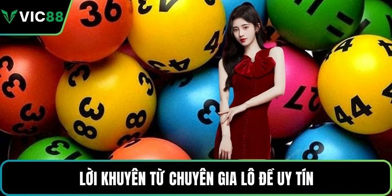 Lời khuyên từ chuyên gia lô đề uy tín