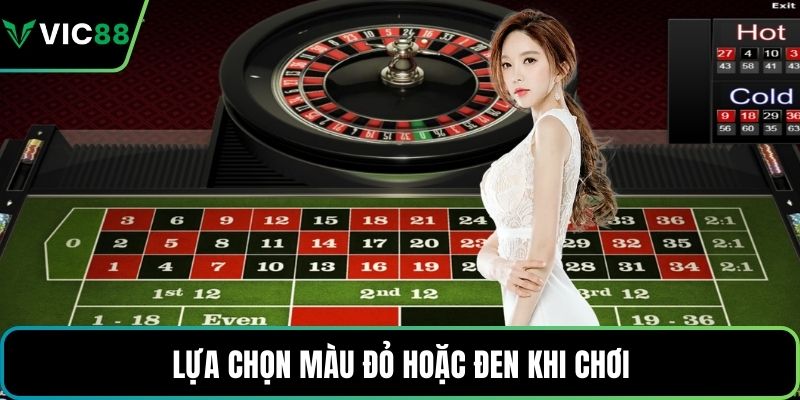 Lựa chọn màu đỏ hoặc đen khi chơi