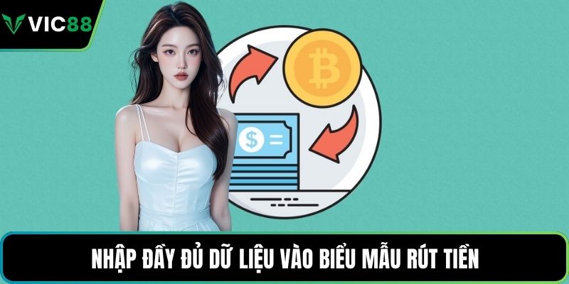 Nhập đầy đủ dữ liệu vào biểu mẫu rút tiền