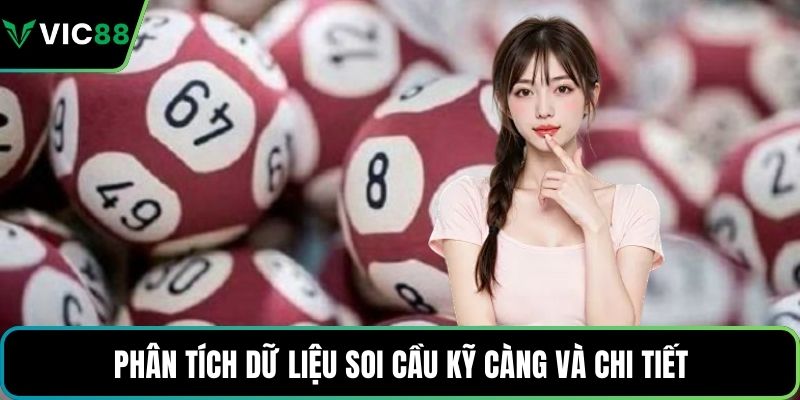 Phân tích dữ liệu soi cầu kỹ càng và chi tiết