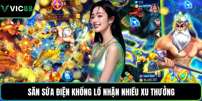 Săn sứa điện khổng lồ nhận nhiều xu thưởng