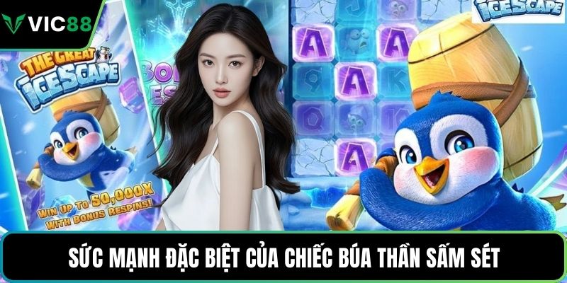 Sức mạnh đặc biệt của chiếc búa thần sấm sét