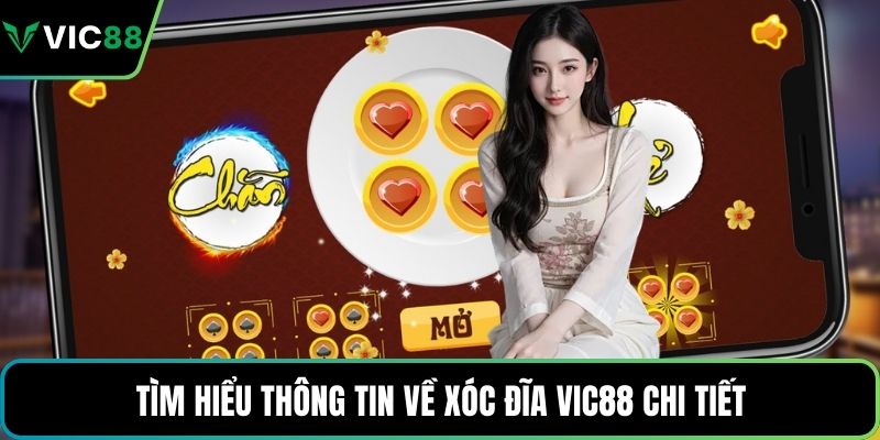 Tìm hiểu thông tin về xóc đĩa VIC88 chi tiết