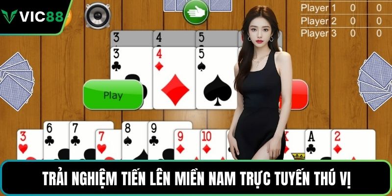 Trải nghiệm tiến lên miền Nam trực tuyến thú vị